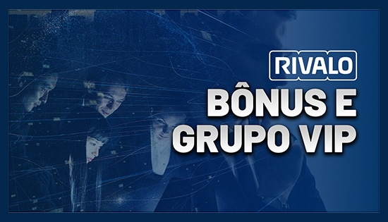 💸 Bônus RIVALO e Grupo Vip - ApostaBR