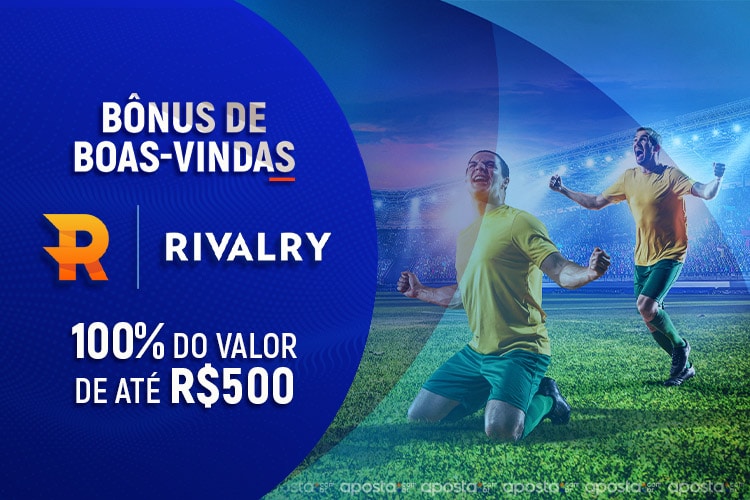 Rivalry Brasil 2023 - Apostas e Bônus de Cadastro até R$500